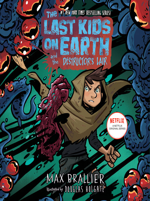 Title details for The Last Kids on Earth and the Destructor's Lair by Max Brallier - Wait list